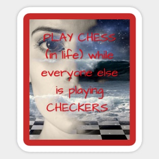 Play Chess In Life..... Sticker